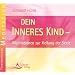 Dein inneres Kind - Meditation zur Heilung der Seele: Meditationen zur Heilung der Seele