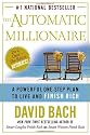 The Automatic Millionaire : A Powerful One-Step Plan to Live and Finish Rich