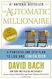 The Automatic Millionaire : A Powerful One-Step Plan to Live and Finish Rich