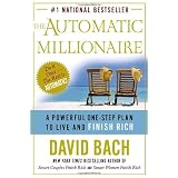 The Automatic Millionaire : A Powerful One-Step Plan to Live and Finish Rich