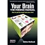Your Brain: The Missing Manual