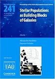Stellar Populations as Building Blocks of Galaxies (IAU S241) (Proceedings of the International Astronomical Union Symposia and Colloquia)