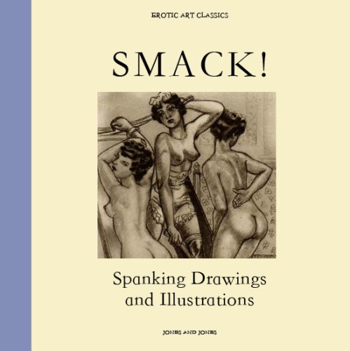 SMACK! Spanking Drawings and Illustrations Erotic Art Classics