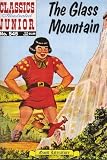 The Glass Mountain (Classics Illustrated Junior, 545)