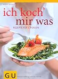 Produkt-Bild: Ich koch` mir was: Rezepte f&uuml;r 1 Person - und nichts bleibt &uuml;brig (Themenkochbuch)