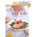 Ich koch` mir was: Rezepte f�r 1 Person - und nichts bleibt �brig (Themenkochbuch)