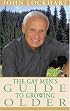 The Gay Man's Guide to Growing Older