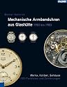Mechanische Armbanduhren aus Glashütte 1950 - 1980: Werke, Kaliber, Gehäuse