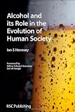 Alcohol and its Role in the Evolution of Human Society