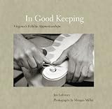 In Good Keeping: Virginia's Folklife Apprenticeships