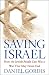 Saving Israel: How the Jewish People Can Win a War That May Never End