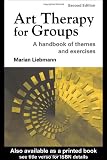 Art Therapy for Groups: A Handbook of Themes and Exercises