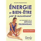 �nergie et bien-�tre par le mouvementpar Moshe Feldenkrais