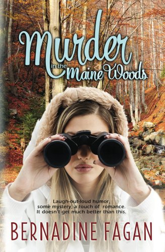 Murder in the Maine Woods, by Bernadine Fagan Murder in the Maine Woods, by Bernadine Fagan