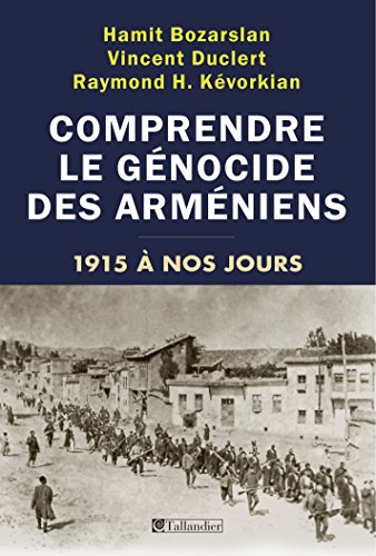 Comprendre le génocide des arméniens - 1915 à nos jours Comprendre le génocide des arméniens - 1915 à nos jours