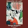 Reason in Art: The Life of Reason