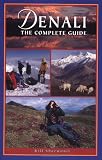 Denali: The Complete Guide