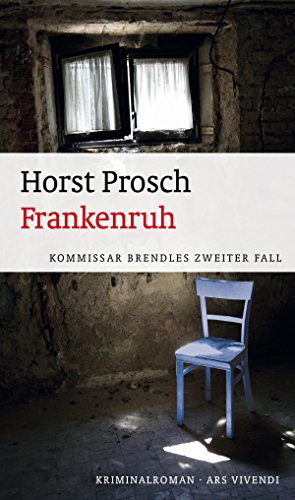 Frankenruh: Kommissar Brendles zweiter Fall Frankenkrimi (German Edition)