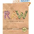 Raw: The Uncook Book: New Vegetarian Food for Life by Juliano Brotman and Erika Lenkert