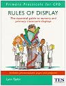 Rules of Display: The Essential Guide to Nursery and Primary Classroom Displays (The Completely Practical Development Series)