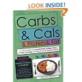Carbs & Cals & Protein & Fat: A Visual Guide to Carbohydrate, Protein, Fat & Calorie Counting for Healthy Eating & Weight Loss