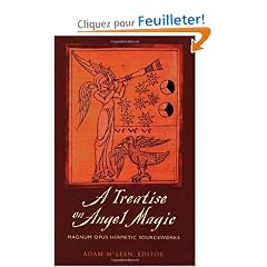 A Treatise on Angel Magic: Magnum Opus Hermetic Sourceworks