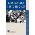 Lithuanians in Michigan (Discovering the Peoples of Michigan Series) by Marius Grazulis