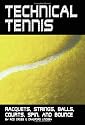 Technical Tennis: "Racquets, Strings, Balls, Courts, Spin, and Bounce"