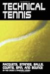 Technical Tennis: Racquets, Strings,...
