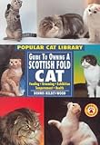 Guide To Owning A Scottish Fold Cat: Feeding, Grooming, Exhibition, Temperament, Health (Popular Cat Library)
-> Cliquez ici pour davantage d'informations sur ce livre Guide To Owning A Scottish Fold Cat: Feeding, Grooming, Exhibition, Temperament, Health (Popular Cat Library) - Cliquez ici pour davantage d'informations sur ce livre
