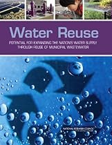 Water Reuse: Potential for Expanding the Nation's Water Supply Through Reuse of Municipal Wastewater Water Reuse: Potential for Expanding the Nation's Water Supply Through Reuse of Municipal Wastewater