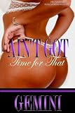Aint Got Time for That (Money Makin Mamas)
