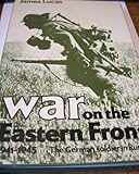 War on the Eastern Front, 1941-1945 : the German soldier in Russia