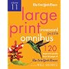 The New York Times Large-Print Crossword Puzzle Omnibus Volume 11: 120 Large-Print Easy to Hard Puzzles from the Pages of The New York  Times