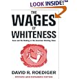 The Wages of Whiteness: Race and the Making of the American Working Class, Revised and Expanded Edition (Haymarket)