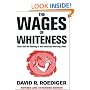 The Wages of Whiteness: Race and the Making of the American Working Class (Revised and Expanded Edition) (Haymarket)