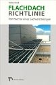 Flachdachrichtlinie: Kommentar eines Sachverst&auml;ndigen