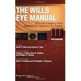 The Wills Eye Manual: Office and Emergency Room Diagnosis and Treatment of Eye Disease (Rhee, The Wills Eye Manual)