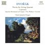 Dvorak: Works for String Quartet - Cypresses, Movement in F, Two Waltzes, Gavotte