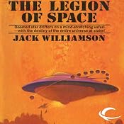 The Legion of Space: Legion of Space, Book 1 | [Jack Williamson]