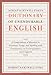 Robert Hartwell Fiske's Dictionary of Unendurable English: A Compendium of Mistakes in Grammar, Usage, and Spelling with commentary on lexicographers and linguists