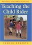 Teaching the Child Rider