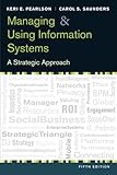 Managing and Using Information Systems: A Strategic Approach