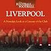 When Football Was Football: Liverpool: A Nostalgic Look at a Century of the Club