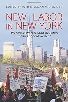 New Labor in New York: Precarious Workers and the Future of the Labor Movement