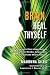 Brain, Heal Thyself: A Caregiver s New Approach to Recovery from Stroke, Aneurysm, And Traumatic Brain Injuries