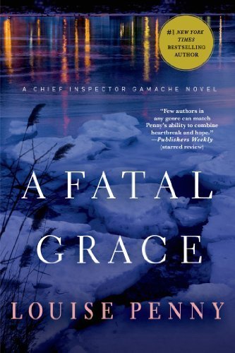 { [ A FATAL GRACE (CHIEF INSPECTOR GAMACHE NOVELS) ] } Penny, Louise ( AUTHOR ) Feb-15-2011 Paperback
