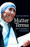 Mutter Teresa: Die wunderbaren Geschichten