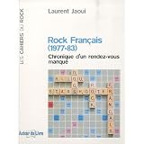 Rock fran�ais (1977-83) : Chronique d'un rendez-vous manqu�par Laurent Jaoui