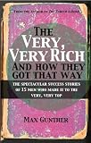 The Very, Very Rich and How They Got That Way
